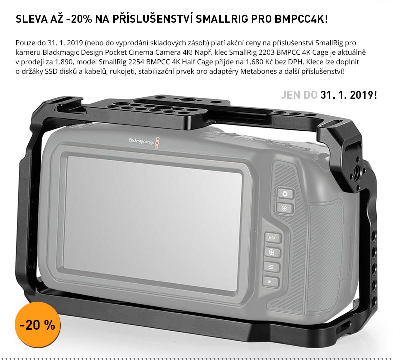 SLEVA AZ -20% NA PRISLUSENSTVI SMALLRIG PRO BMPCC4K!